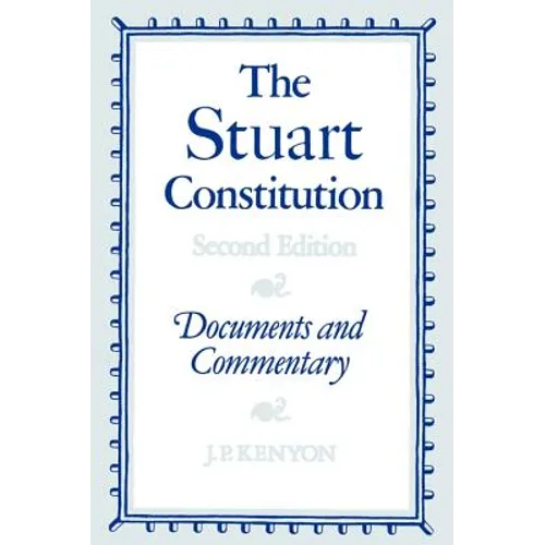 The Stuart Constitution: Documents and Commentary