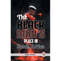 The Black Man's Place in South Africa