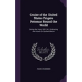 Cruise of the United States Frigate Potomac Round the World: During the Years 1831-34; Embracing the Attack On Quallah-Battoo