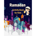 Ramadan Activity Book for Kids: The Worshiping Strength