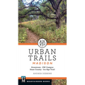 Urban Trails Madison: Downtown * Uw Campus * Dane County * Ice Age Trail