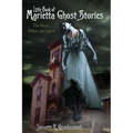 Little Book of Marietta Ghost Stories: Ohio Ghosts, Folklore, and Legends