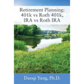 Retirement Planning: 401k vs Roth 401k, IRA vs Roth IRA