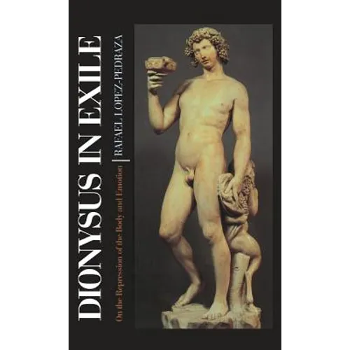 Dionysus in Exile: On the Repression of the Body and Emotion
