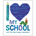 I Love My School with the Very Hungry Caterpillar