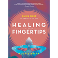 Healing at Your Fingertips: Quick Fixes from the Art of Jin Shin