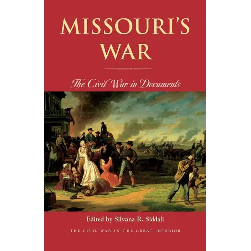 Missouri's War: The Civil War in Documents