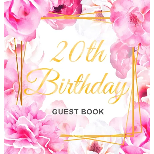 20th Birthday Guest Book: An Elegant Floral Keepsake for Her 20th Birthday - Square Hardcover Guest Sign-In Book for Her with 105 Pages for Wishes, Me