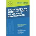 Study Guide to Henry IV, Part 1 by William Shakespeare
