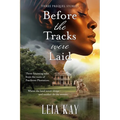 Before the Tracks Were Laid: Where the land never sleeps