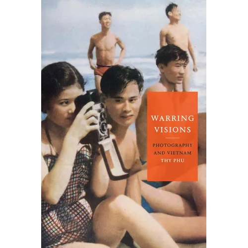 Warring Visions: Photography and Vietnam