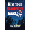 Kiss Your Strawberries Goodbye