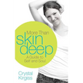 A More Than Skin Deep: A Guide to Self and Soul