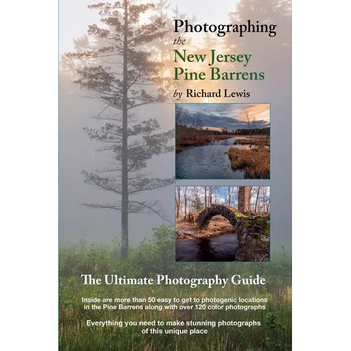 Photographing the New Jersey Pine Barrens: The Ultimate Photography Guide