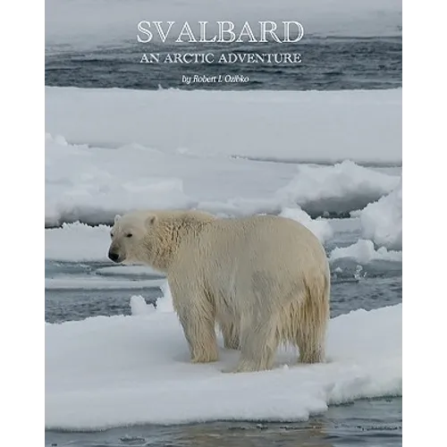 Svalbard: An Arctic Adventure