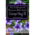 The No-Homework Women's Bible Study: Group Hug II