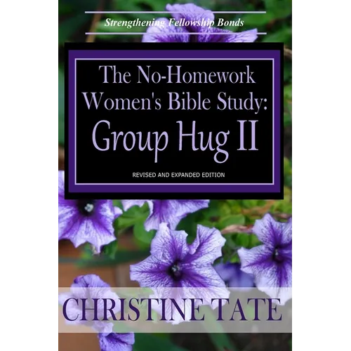 The No-Homework Women's Bible Study: Group Hug II