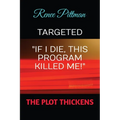 Targeted: "If I Die, This Program Killed Me!"
