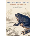 Lost Frogs and Hot Snakes: Herpetologists' Tales from the Field