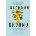 Uncommon Ground: Living Faithfully in a World of Difference