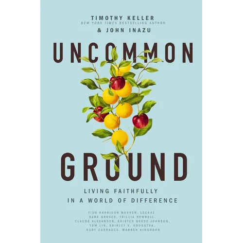 Uncommon Ground: Living Faithfully in a World of Difference