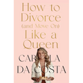 How to Divorce and Move On Like a Queen