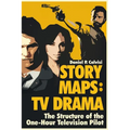 Story Maps: TV Drama: The Structure of the One-Hour Television Pilot