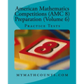 American Mathematics Competitions (AMC 8) Preparation (Volume 6): Practice Tests