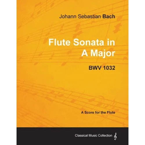 Johann Sebastian Bach - Flute Sonata in a Major - Bwv 1032