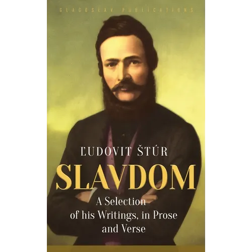 Slavdom: A Selection of his Writings, in Prose and Verse
