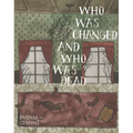 Who Was Changed and Who Was Dead