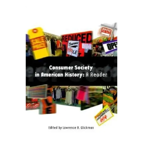 Consumer Society in American History: A Reader