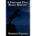 A Girl and Five Brave Horses