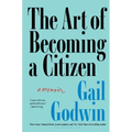 The Art of Becoming a Citizen: A Memoir
