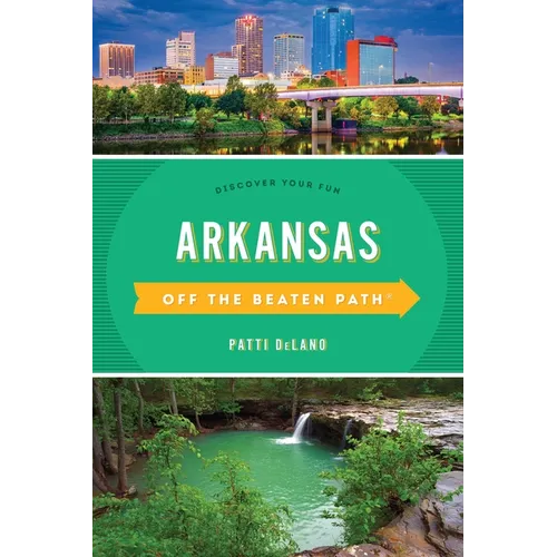 Arkansas Off the Beaten Path(R): Discover Your Fun