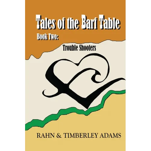 Tales of the Barf Table, Book Two: Trouble Shooters