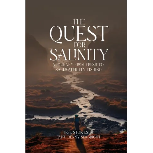 The Quest for Salinity: A Journey From Fresh To Saltwater Fly Fishing