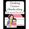 Teaching Cursive Handwriting Left Handed Notebook: Left hand journal workbook notebook for cursive letter practice for left handed beginner kids teens