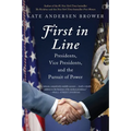 First in Line: Presidents, Vice Presidents, and the Pursuit of Power