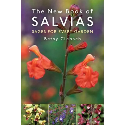 The New Book of Salvias: Sages for Every Garden