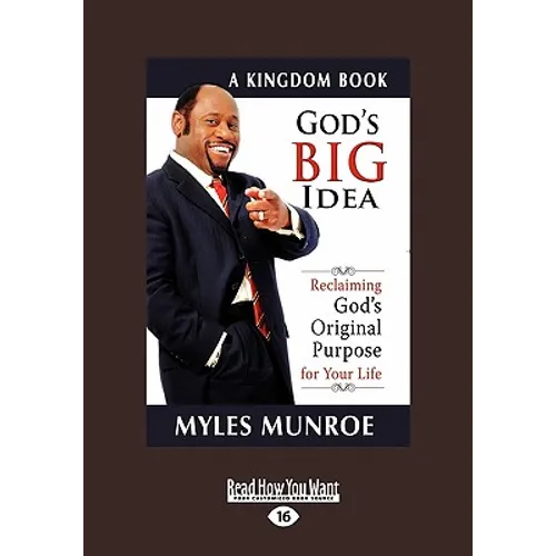 God's Big Idea: Reclaiming God's Original Purpose for Your Life