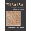 You Say, I Say: Staying Alive with Literature, Language, and Friendship