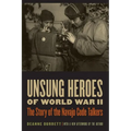 Unsung Heroes of World War II: The Story of the Navajo Code Talkers