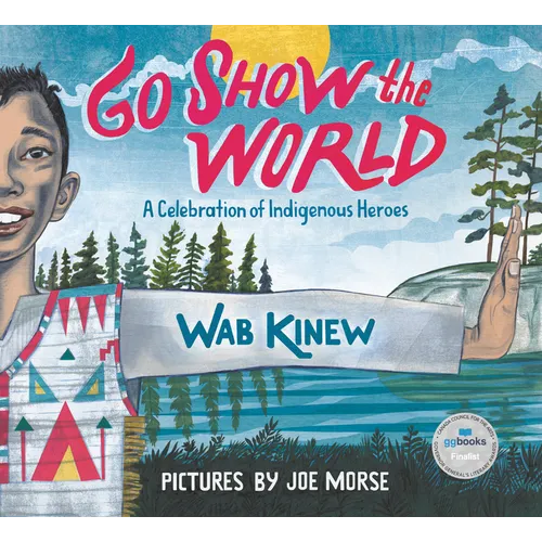 Go Show the World: A Celebration of Indigenous Heroes
