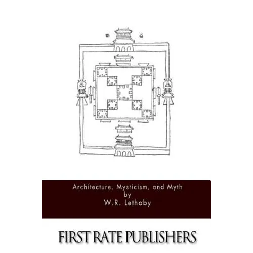 Architecture, Mysticism, and Myth