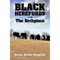 Black Herefords: The Birthplace