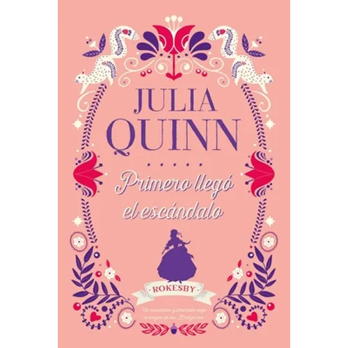 Bridgerton Prequel 4. Primero Llego El Escandalo