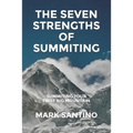 The Seven Strengths of Summiting: Summiting Your First Big Mountain
