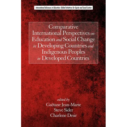 Comparative International Perspectives on Education and Social Change in Developing Countries and Indigenous Peoples in Developed Countries