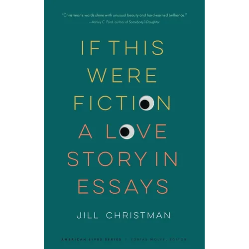 If This Were Fiction: A Love Story in Essays